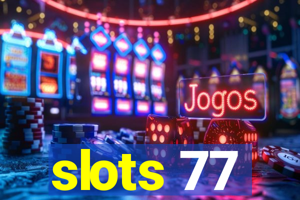 slots 77